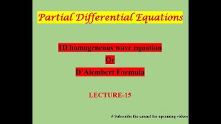 Solution of 1D homogeneous wave equationSolution of infinite stringDAlembert formulaLecture15 [upl. by Naves]