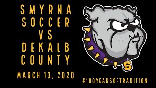 Smyrna Soccer vs Dekalb County March 13 2020 [upl. by Tager]