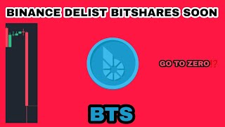 BTS COIN CRASH STARTED IN NOVEMBER 2023‼️ BINANCE DELIST BITSHARES SOON‼️ ITS OVER FOR BTS CRYPTO [upl. by Ferretti]