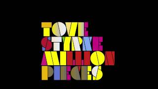 Tove Styrke  Million Pieces [upl. by Arvin]