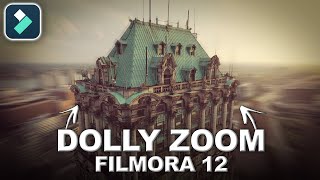 FILMORA 12  HOW TO MAKE A MAGICAL DOLLY ZOOM EFFECT IN FILMORA 12 TUTORIAL [upl. by Goebel]