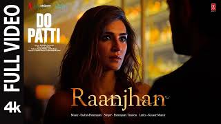 Do Patti Raanjhan Full Video Kriti Sanon Shaheer Sheikh  Parampara Tandon  SachetParampara [upl. by Clemmy605]