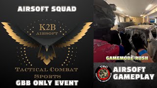 K2B AIRSOFT GBB ONLY EVENT 23062024 GAMEMODE RUSH [upl. by Faustine]