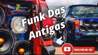 FUNK DAS ANTIGA PRA RELEMBRA [upl. by Rexfourd]