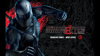 Snake Eyes  GI Joe Origins  Trailer Song  New Level [upl. by Heim]