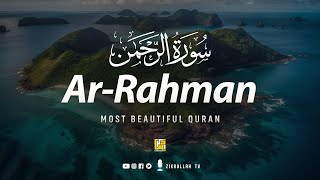 Surah ArRahman The Most Beneficent سورة الرحمن  Heart touching voice  Zikrullah TV [upl. by Philbo]