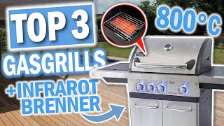 Beste GASGRILLS MIT INFRAROTBRENNER 2024  Top 3 Gasgrills mit 800°C Brenner [upl. by Charisse]