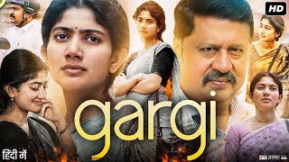 Gargi Full Movie in Hindi Dubbed  Kaali Venkat  Sai Pallavi  Saravanan  Sudha  Review amp Facts [upl. by Noisla970]