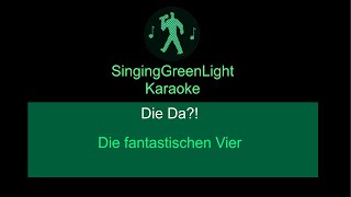 Karaoke  Die fantastischen Vier  Die Da  SingingGreenLight [upl. by Leohcin]