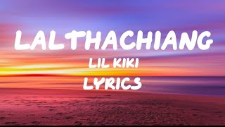 LALTHACHIANG  LIL KIKI  LYRICS [upl. by Maurizia]