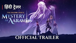 The Dragon Prince Mystery Of Aaravos Season 6  Official Hindi Trailer  Netflix Original [upl. by Drawe]