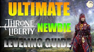 Throne and Liberty NEWBIE Leveling GuideVideo and written guide [upl. by Yenwat]