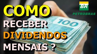 COMO RECEBER DIVIDENDOS MENSAIS DE PETROBRAS  PETR4 DIVIDENDOS SINTÉTICOS [upl. by Ailedua]