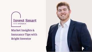 Smart Property Investments with Bright Investor  Market Insights amp Insurance Tips  Steadily [upl. by Nairoc]