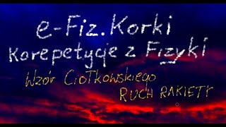 Wzór Ciołkowskiego Ruch rakiety Mechanika  01PAU [upl. by Elfrieda]