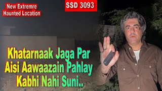 SSD 3094  Khatarnaak Jaga Par Aisi Aawaazain Pahlay Kabhi Nahi Suni New Extreme Haunted Location [upl. by Norbie681]