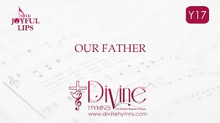 Our Father Who Art In Heaven Song Lyrics  Y17  With Joyful Lips Hymns  Divine Hymns [upl. by Sedrul852]