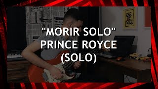 quotMORIR SOLOquot  PRINCE ROYCE SOLO [upl. by Gibert]