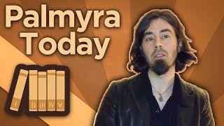 Middle East Palmyra Today  Afterword  Extra History [upl. by Alehc]