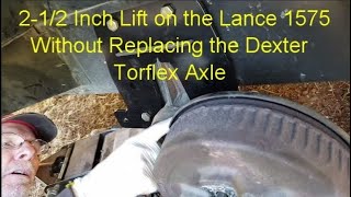 Lifting a Trailer 212quot to 3quot Without Replacing the Dexter Torflex Axle [upl. by Debera]