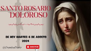 SANTO ROSARIO CON LETANÍA DE HOY MARTES 6 DE AGOSTO MISTERIOS DOLOROSOS [upl. by Phillip180]