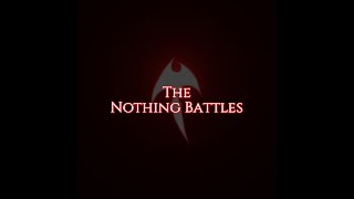 The Nothing Battles 08  Fight for Quiescence [upl. by Ahsekram]