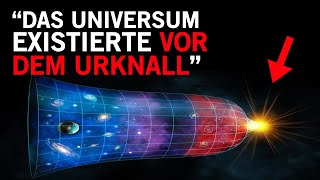 Wissenschaftler sprengt die Grenzen Dieses Universum existierte vor dem Urknall [upl. by Eugenides]