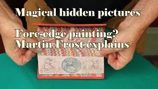 What is foreedge painting Martin Frost explains [upl. by Ylebmik]