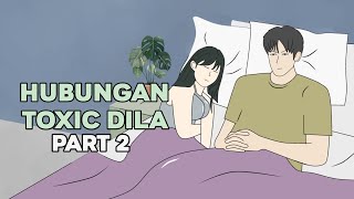 HUBUNGAN TOXIC DILA Part 2  Drama Animasi Sekolah Percintaan [upl. by Ettennor]