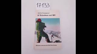 17133  IL TRICOLORE SUL K2  Achille Compagnoni  Mondadori 1965 [upl. by Issor]