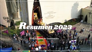 2023 Resumen de Procesiones en Guatemala [upl. by Winthrop388]