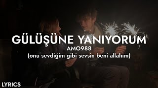 onu sevdiğim gibi sevsin beni allahım  amo988 Sözleri [upl. by Nauq511]