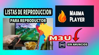 MAGMA PLAYER SIN ANUNCIOS  LISTAS NUEVAS GLOBAL 🔥🔥 [upl. by Bresee]