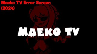 Maeko TV Error Screen 2024 [upl. by Ellissa]