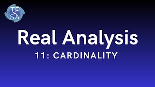 Real Analysis 11 Cardinality [upl. by Akins]