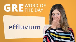 GRE Vocab Word of the Day Effluvium  GRE Vocabulary [upl. by Yvon533]