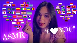 ASMR Saying quotI Love Youquot in 65 Different Languages 🌏 [upl. by Ahsiei]