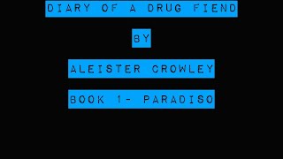 Inner Substance Episode 1 Aleister Crowleys Diary of a Drug Fiend Book 1  Paradiso Review [upl. by Anorahs]