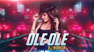 Ole Ole Remix  DJ Rohith [upl. by Hyrup34]