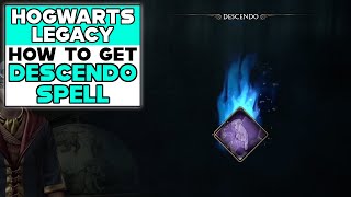 HOGWARTS LEGACY HOW TO GET DESCENDO SPELL [upl. by Laux]