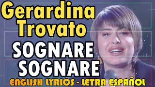 SOGNARE SOGNARE  Gerardina Trovato 1993 Letra Español English Lyrics Testo italiano [upl. by Tnek794]