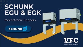 SCHUNKs EGU amp EGK Mechatronic Grippers  Valley Fluid Components [upl. by Ricarda304]