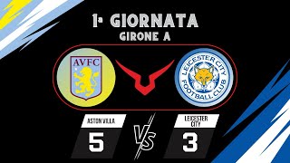 🏟️ASTON VILLA VS LEICESTER CITY 53  VERSUS LEAGUE  1ª GIORNATA  GIRONE A [upl. by Ilam675]