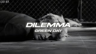 Green Day  Dilemma Lyrics [upl. by Miguelita273]