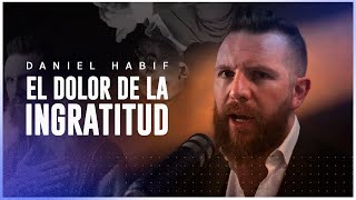 DUELE LA INGRATITUD  Daniel Habif [upl. by Indira]