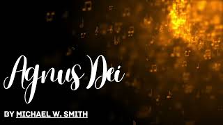 AGNUS DEI Lyrics•Live by Michael W Smith•Gospel Worship Song [upl. by Gilbart]