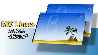 MX LINUXMX Linux 23 beta1quotLibrettoquotMX Linux reviewMX Linux 2023MX Linux new features [upl. by Gorrono]