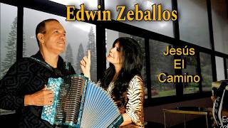 Jesús El Camino Edwin Zeballos [upl. by Notrem]