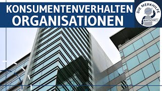 Konsumentenverhalten organisationaler Kunden  Merkmale Akteure Kaufentscheidungsprozess [upl. by Eatnoled]