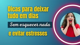 Dicas para cumprir atividades e metas do dia a dia sem esquecer nada e evitar estresses [upl. by Pry417]